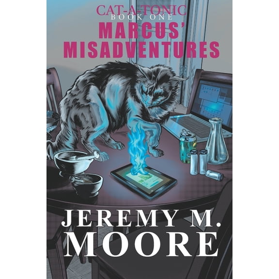 Cat-A-Tonic Cat-a-Tonic Book 1: Marcus' Misadventures, Book 1, (Paperback)