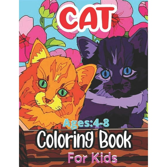 Cat Ages : 4-8 Coloring Book For Kids: A Hilarious Fun Coloring Gift Book for Cat Lovers & Kids Cat Butts Designs and Funny Cute Cat Quotes (Paperback)