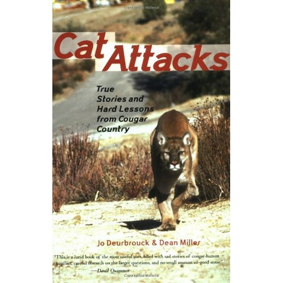 Pre-Owned Cat Attacks: True Stories and Hard Lessons from Cougar Country