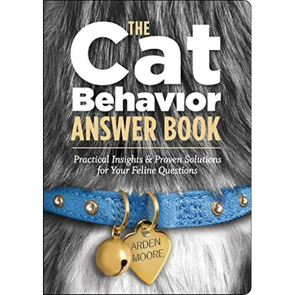 Pre-Owned The Cat Behavior Answer Book: Solutions to Every Problem You'll Ever Face; Answers to Every Question You'll Ever Ask (Paperback) 1580176747 9781580176743