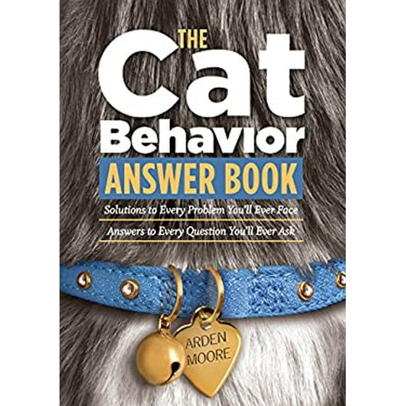 Pre-Owned The Cat Behavior Answer Book: Solutions to Every Problem You'll Ever Face; Answers to Every Question You'll Ever Ask (Paperback) 1580176747 9781580176743