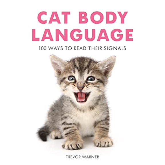 Pre-Owned Cat Body Language: 100 Ways to Read Their Signals (Paperback) 191116340X 9781911163404
