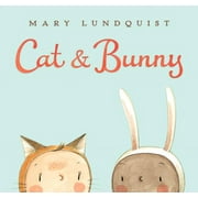 Cat & Bunny A Springtime Book for Kids, Hardcover