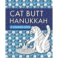 thumbnail image 1 of Pre-Owned Cat Butt Hanukkah: A Coloring Book (Purr-fect Gifts for B-days, Holidays, White Elephant & more!) Paperback, 1 of 1