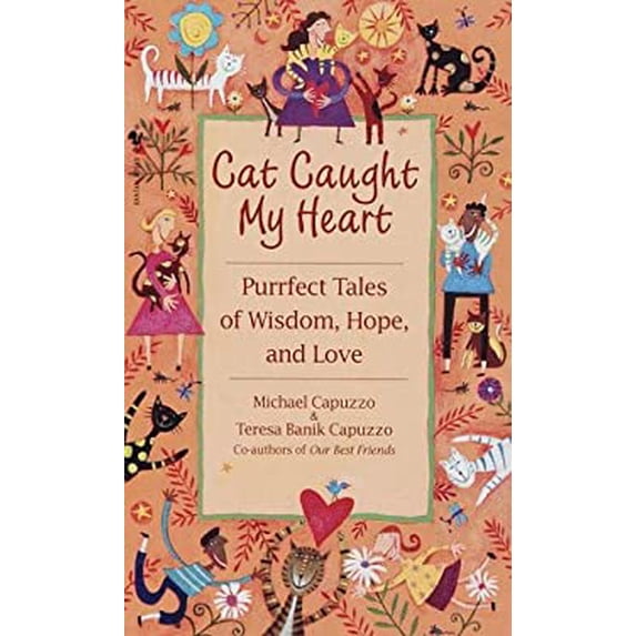 Pre-Owned Cat Caught My Heart: Purrect Tales of Wisdom, Hope and Love (Unknown) 0553581015 9780553581010