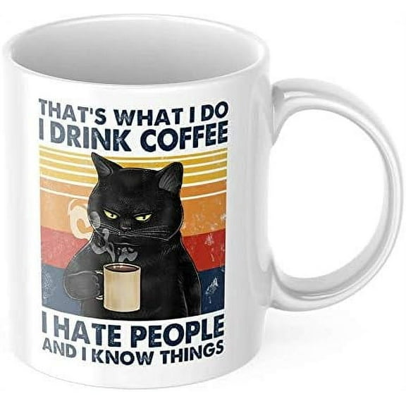 Cat Coffee Mug That's What I Do I Drink Coffee, I Hate People, and I know Things Funny Cute Motivation Inspiration 11-ounce White Ceramic Novelty Tea Cup CMP00240
