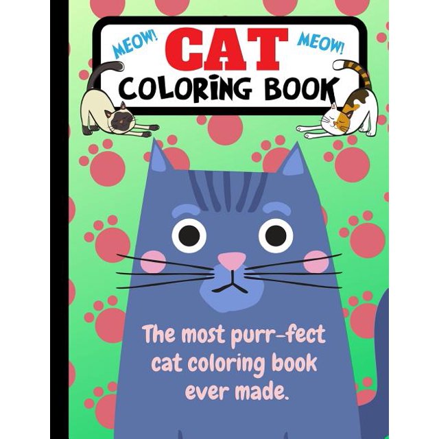 Cat Coloring Book: The Most Purr-Fect Cat Coloring Book Ever Made