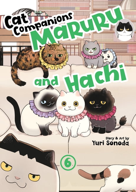 Cat Companions Maruru and Hachi Cat Companions Maruru and Hachi Vol. 6, (Paperback)