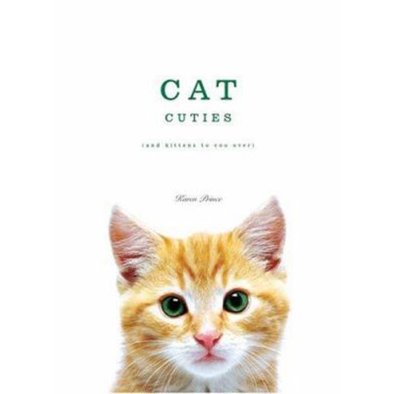 Pre-Owned Cat Cuties (and Kittens to Coo Over) (Hardcover) 1592581099 9781592581092