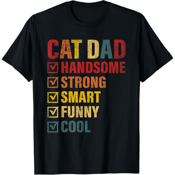 Cat Dad Handsome Strong Smart Funny Cool T-Shirt