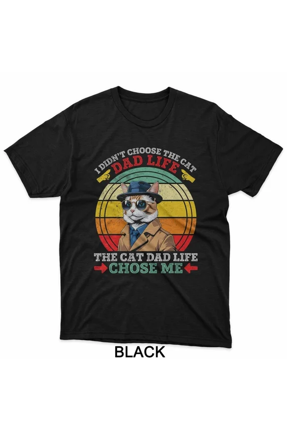 Cat Dad Life Meme Graphic Featuring Cyprus Theme I Didn’t Choose It Unisex T-Shirt up to size 5XL