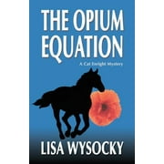 Cat Enright Mysteries: The Opium Equation: A Cat Enright Equestrian Mystery (Paperback)