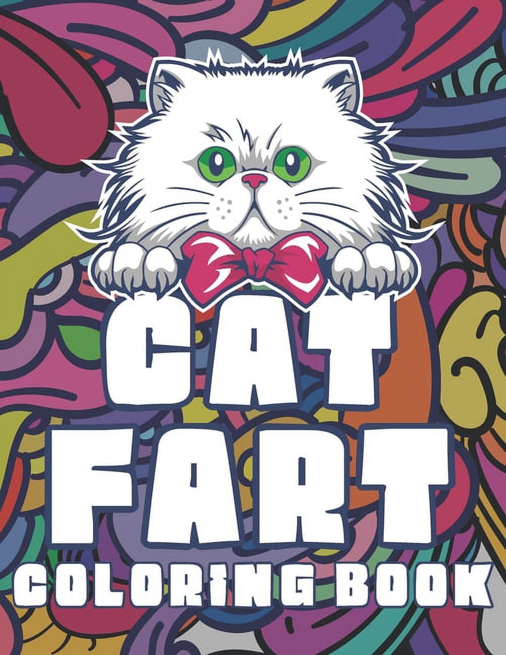Cat Fart Coloring Book: Hilarious Cats Farting Funny Coloring Book for ...