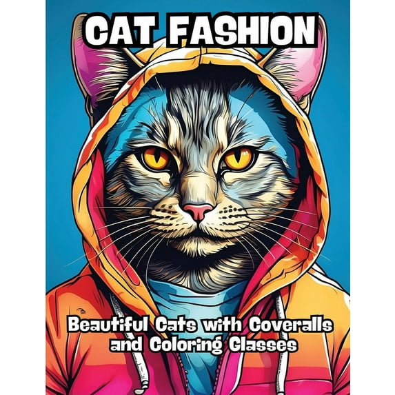 Cat Fashion: Beautiful Cats with Coveralls and Coloring Glasses, (Paperback)