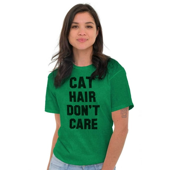 Cat Hair Don't Care Kitty Lover Funny Women's Graphic T Shirt Tees Brisco Brands M