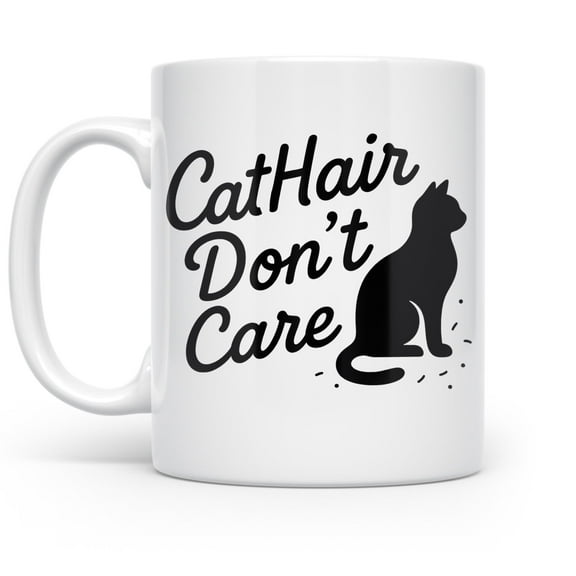Cat Hair Don't Care 11 oz Coffee Mug - For Cat Lovers White Ceramic Gift