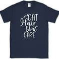 thumbnail image 1 of Cat Hair Don't Care T-Shirt Funny Kitten Animal Pet Humor Gift Tee - Navy, M, 1 of 1