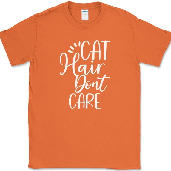 Cat Hair Don't Care T-Shirt Funny Kitten Animal Pet Humor Gift Tee - Orange, S