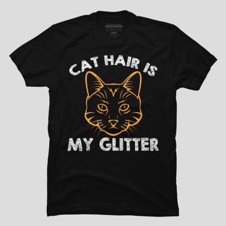 Cat Hair Is My Glitter Funny Pet Owner Quote T-shirt M2981942, Up to Size 5XL