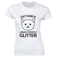 thumbnail image 1 of Cat Hair is Lonely People Glitter Funny Women Animal Cats Lover T-Shirt, 1 of 4