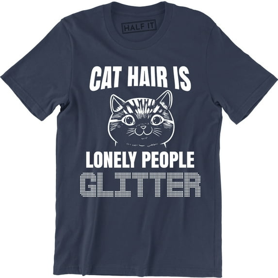 Cat Hair is Lonely People Glitter Women's Super Soft and Comfy T-Shirt