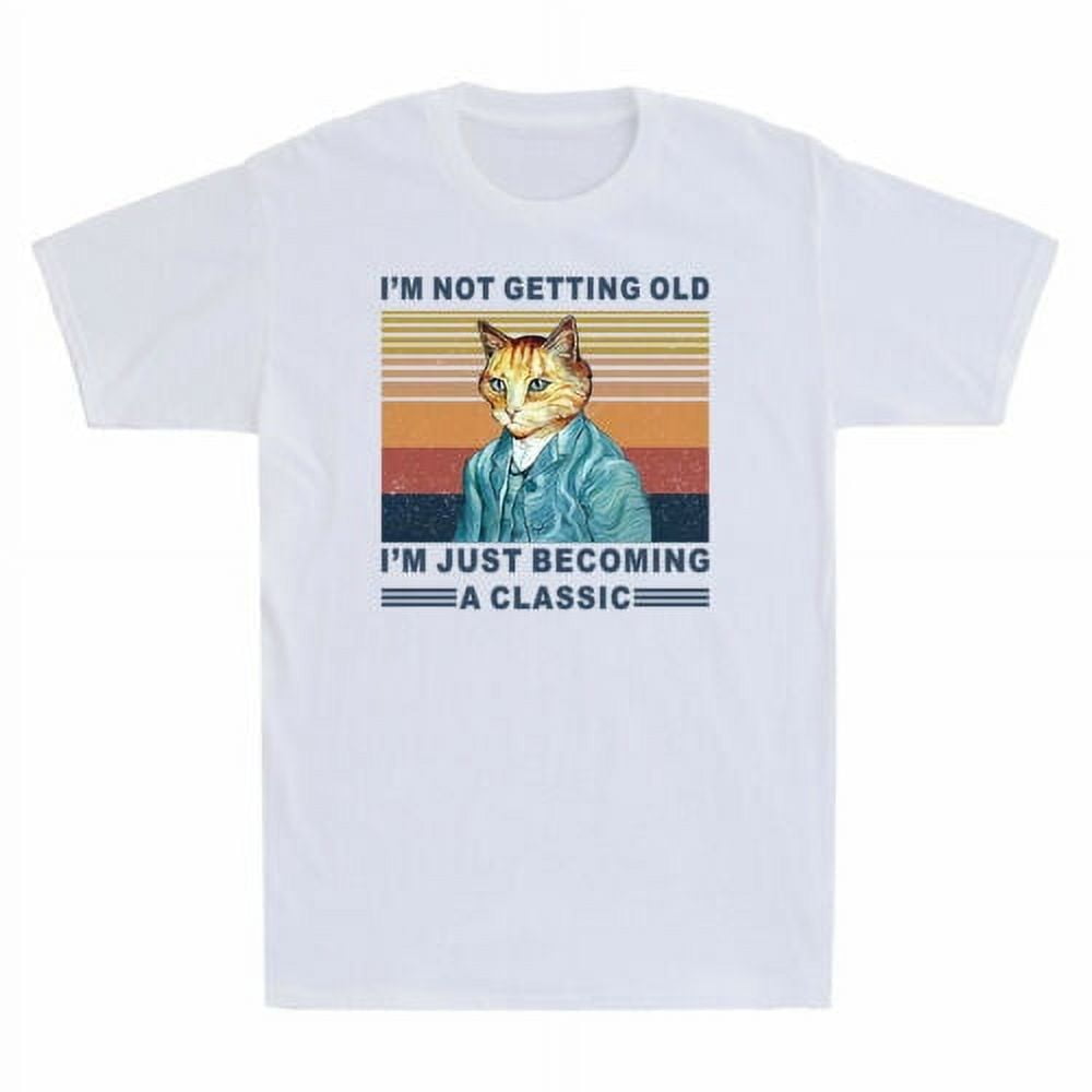 Cat I'm Not Getting Old I'm Just A Classic Funny Vintage Men's