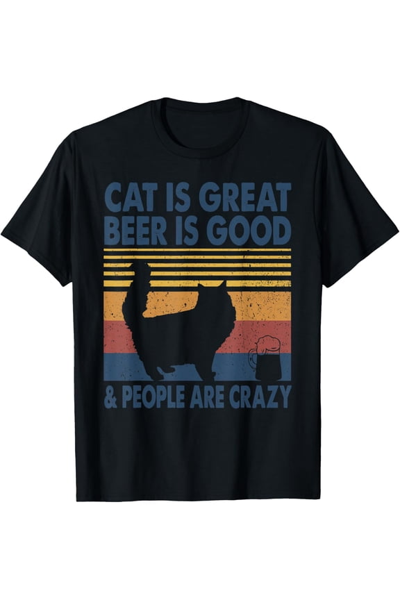 Cat Is Great Beer Is Good & People Are Crazy Persian Cat T-Shirt men and women can wear, black, white, gifts