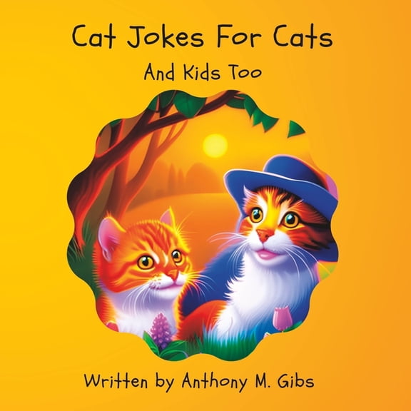 Cat Jokes For Cats: And Kids Too, (Paperback)