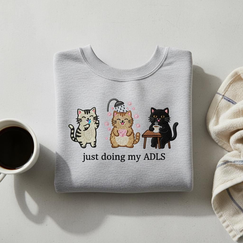 Cat Just Doing My ADLs Embroidered Sweatshirt, Funny Occupational ...