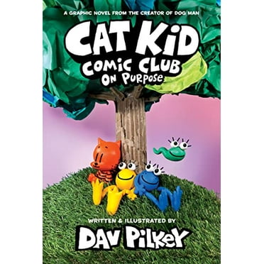 Pre-Owned Cat Kid Comic Club: On Purpose: A Graphic Novel (Cat Kid Comic Club #3): From the Creator of Dog Man (Hardcover) 1338801945 9781338801941