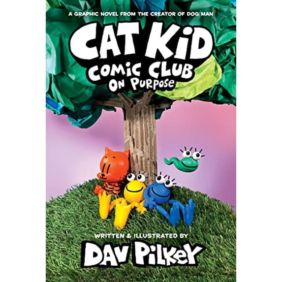 Pre-Owned Cat Kid Comic Club: on Purpose: a Graphic Novel (Cat Kid Comic Club #3): from the Creator of Dog Man (Hardcover)