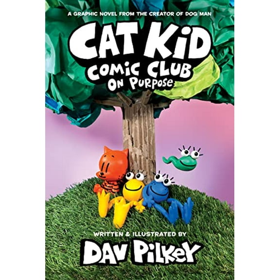 Pre-Owned Cat Kid Comic Club: On Purpose: A Graphic Novel (Cat Kid Comic Club #3): From the Creator of Dog Man Hardcover