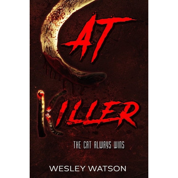 Cat Killer: the cat always wins (Paperback)
