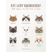 Cat Lady Embroidery 380 Ways to Stitch a Cat, Paperback