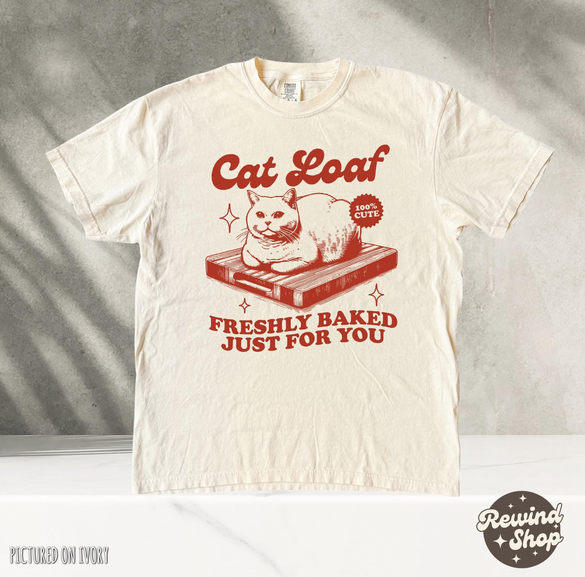 Cat Loaf Shirt Freshly Baked Just For You TShirt Funny Retro Cat Shirt ...