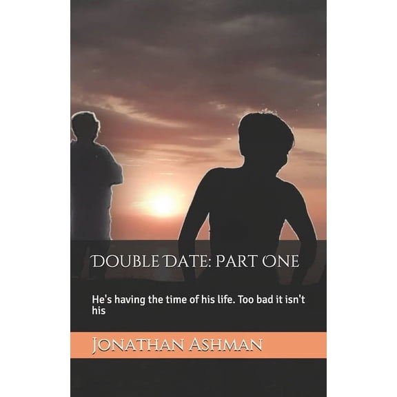 Double Date Double Date: Part One: He's having the time of his life. Too bad it isn't his, Book 1, (Paperback)