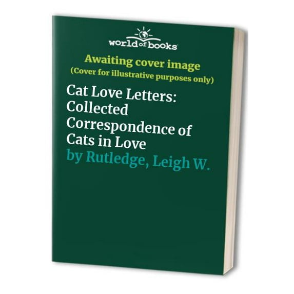 Pre-Owned Cat Love Letters: Collected Correspondence of Cats in Love (Hardcover) 0525937579 9780525937579