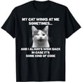 thumbnail image 1 of Cat Lover Funny Gift - My Cat Winks At Me Sometimes T-Shirt, 1 of 5