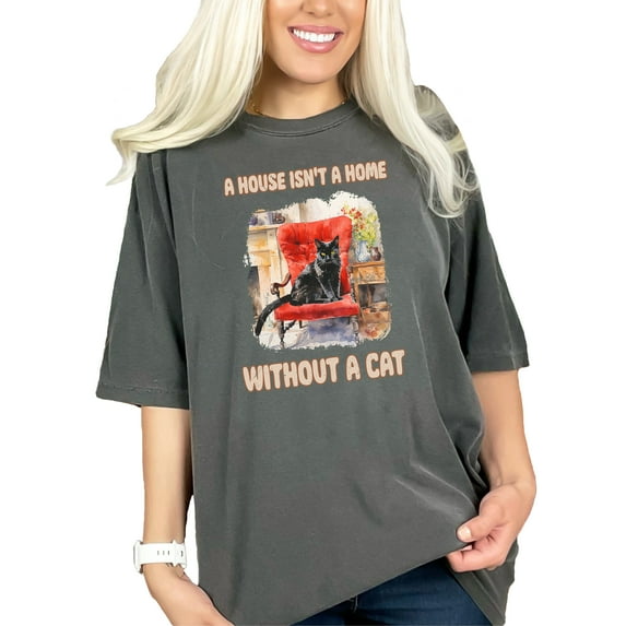 Cat Lover Shirt, A House Isn't a Home Without a Cat, Cute Cat Graphic Tee, Perfect Gift for Cat Owners, Cozy Cat-Themed Apparel, Pepper Comfort Colors T-Shirt, 2XL
