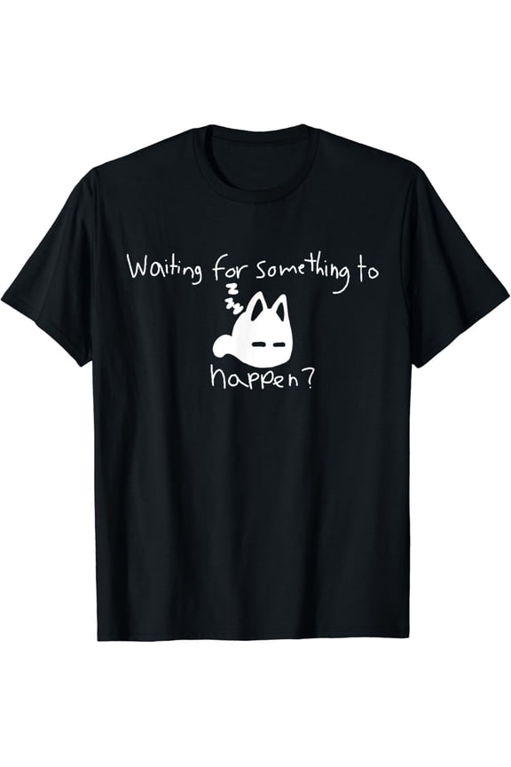 Cat Lover Waiting For Something To Happen Omori Cat Inspired T-Shirt