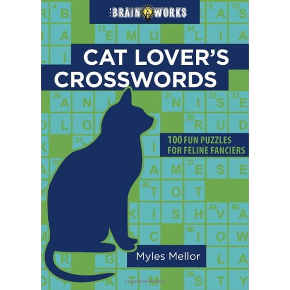 Pre-Owned The Brain Works: Cat Lover's Crosswords: 100 Fun Puzzles for Feline Fanciers (Brain Works (Sellers)) (Paperback) 1416245049 9781416245049