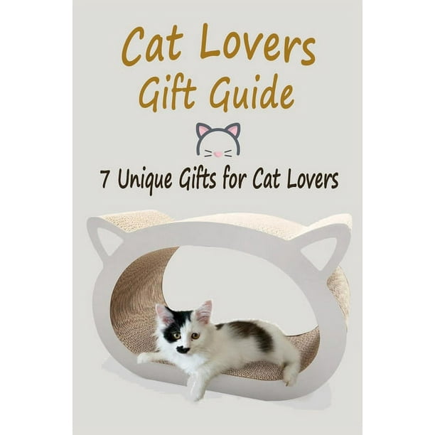 Cat Lovers Gift Guide 7 Unique Gifts for Cat Lovers Cute Gifts for Cats Paperback Walmart Business Supplies