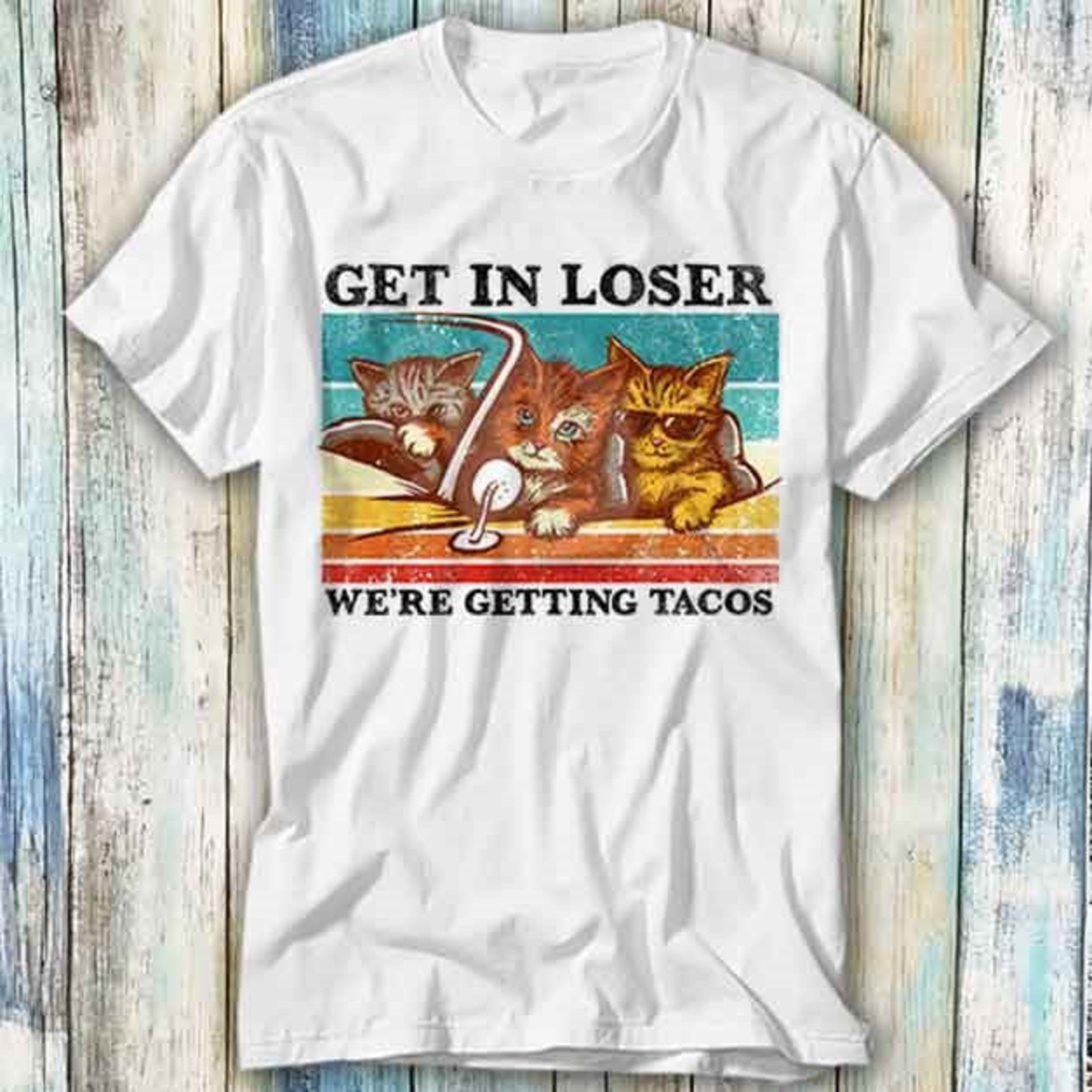 Cat Mafia Get in Loser We're Getting Tacos T Shirt Meme Gift Funny Top