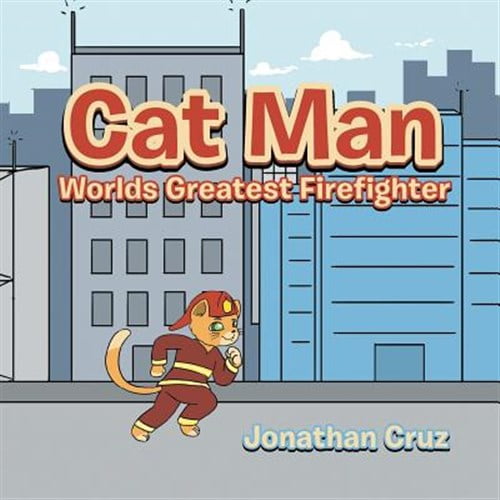 Cat Man: World's Greatest Firefighter (Paperback)