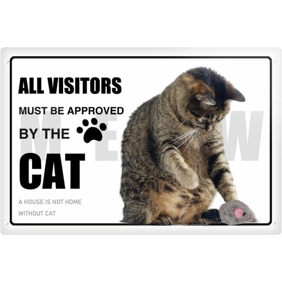 Cat Meow Metal Tin Sign All Visitors Must Be Approved Plate Decor A House is Not A Home Funny Animal Wall Art Cat Signs For Home Office Cafes Club Pub Sign Gift 5.5x8 Inches