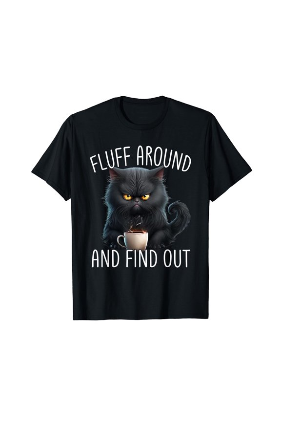 Cat Mom Funny Fluff Around & Find Out Cat Dad Kitten Humor T-Shirt