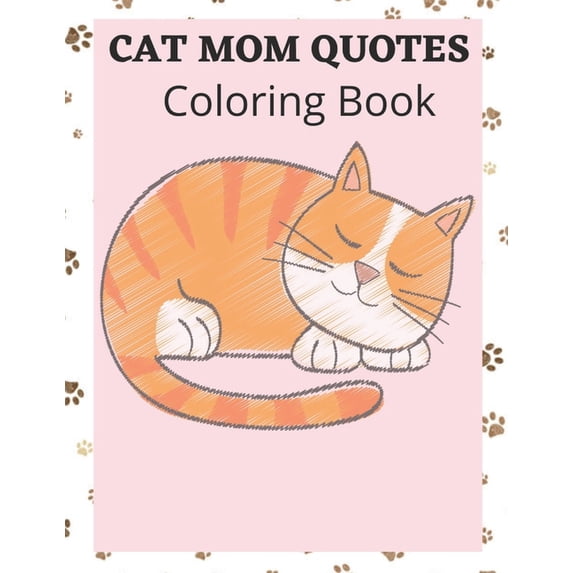 Cat Mom Quotes Coloring Book: Funny Cat Quotes Coloring Book, (Paperback)