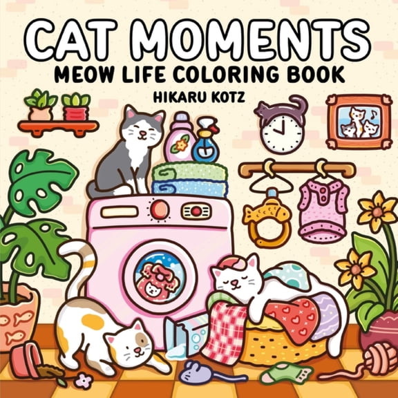 Cat Moments: Meow Life Coloring Book, 88 pages (Paperback)