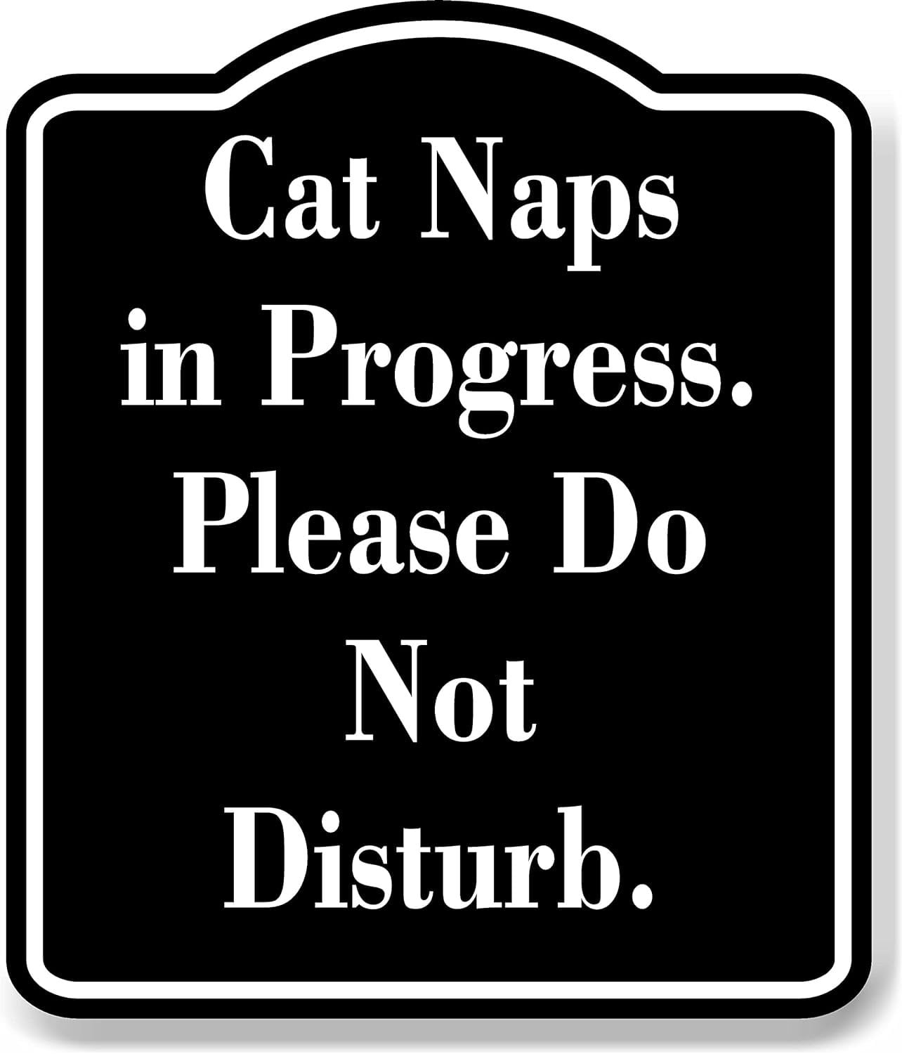 Nap Only Sign Cat Naps in Progress. Please Do Not Disturb. black Aluminum Composite ...
