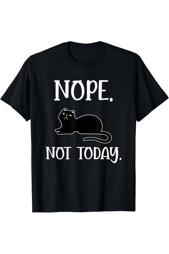Cat Nope Not Today T-Shirt Unisex S-5XL Hot Trending Shirt, Vintage Birthday Gift